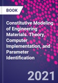 Constitutive Modeling of Engineering Materials. Theory, Computer Implementation, and Parameter Identification- Product Image