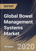 Global Bowel Management Systems Market, by Product, by End Use, by Patient Category, by Region, Industry Analysis and Forecast, 2019 - 2025- Product Image