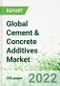 Global Cement & Concrete Additives Market 2022-2026 - Product Image