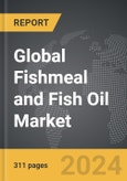 Fishmeal and Fish Oil - Global Strategic Business Report- Product Image