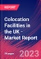 Colocation Facilities in the UK - Industry Market Research Report - Product Thumbnail Image