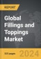 Fillings and Toppings - Global Strategic Business Report - Product Image