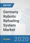 Germany Robotic Refueling System Market: Prospects, Trends Analysis, Market Size and Forecasts up to 2025 - Product Thumbnail Image