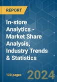 In-store Analytics - Market Share Analysis, Industry Trends & Statistics, Growth Forecasts 2019 - 2029- Product Image