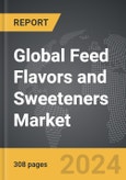 Feed Flavors and Sweeteners - Global Strategic Business Report- Product Image