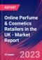 Online Perfume & Cosmetics Retailers in the UK - Industry Market Research Report - Product Thumbnail Image