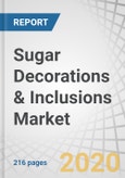 Sugar Decorations & Inclusions Market by Type (Jimmies, Quins, Dragees, Nonpareils, Single Pieces, Caramel Inclusions, and Sanding & Coarse Sugar), Colorant (Natural and Artificial), Application, End User, and Region - Global Forecast to 2025- Product Image
