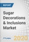 Sugar Decorations & Inclusions Market by Type (Jimmies, Quins, Dragees, Nonpareils, Single Pieces, Caramel Inclusions, and Sanding & Coarse Sugar), Colorant (Natural and Artificial), Application, End User, and Region - Global Forecast to 2025 - Product Thumbnail Image