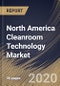 North America Cleanroom Technology Market, by Product Type, by Equipment Type,, by Consumable Type, by End Users, by Country, Industry Analysis and Forecast, 2019 - 2025 - Product Thumbnail Image