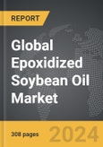 Epoxidized Soybean Oil - Global Strategic Business Report- Product Image