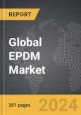 EPDM (Ethylene Propylene Diene Monomer): Global Strategic Business Report- Product Image