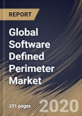 Global Software Defined Perimeter Market, by Component, by Connectivity, by Organization Size, by Deployment Type, by Region, Industry Analysis and Forecast, 2019 - 2025- Product Image