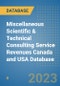 Miscellaneous Scientific & Technical Consulting Service Revenues Canada and USA Database - Product Image
