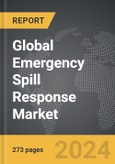 Emergency Spill Response - Global Strategic Business Report- Product Image
