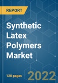 Synthetic Latex Polymers Market - Growth, Trends, COVID-19 Impact, and Forecasts (2022 - 2027)- Product Image
