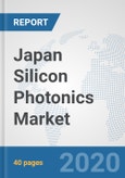 Japan Silicon Photonics Market: Prospects, Trends Analysis, Market Size and Forecasts up to 2025- Product Image