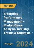 Enterprise Performance Management - Market Share Analysis, Industry Trends & Statistics, Growth Forecasts 2019 - 2029- Product Image
