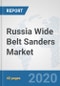 Russia Wide Belt Sanders Market: Prospects, Trends Analysis, Market Size and Forecasts up to 2025 - Product Thumbnail Image