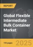 Flexible Intermediate Bulk Container - Global Strategic Business Report- Product Image