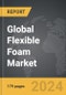 Flexible Foam - Global Strategic Business Report - Product Thumbnail Image