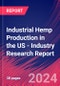 Industrial Hemp Production in the US - Industry Research Report - Product Image