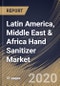 Latin America, Middle East & Africa Hand Sanitizer Market, by Product Types, End-user, Sales Channels, by Country, Industry Analysis and Forecast, 2019 - 2025 - Product Thumbnail Image