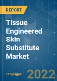 Tissue Engineered Skin Substitute Market - Growth, Trends, COVID-19 Impact, and Forecasts (2022 - 2027)- Product Image