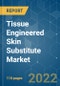 Tissue Engineered Skin Substitute Market - Growth, Trends, COVID-19 Impact, and Forecasts (2022 - 2027) - Product Image