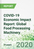 COVID-19 Economic Impact Report: Global Food Processing Machinery- Product Image