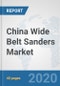 China Wide Belt Sanders Market: Prospects, Trends Analysis, Market Size and Forecasts up to 2025 - Product Thumbnail Image