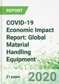 COVID-19 Economic Impact Report: Global Material Handling Equipment- Product Image