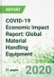 COVID-19 Economic Impact Report: Global Material Handling Equipment - Product Thumbnail Image