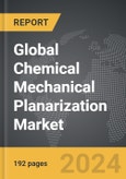 Chemical Mechanical Planarization - Global Strategic Business Report- Product Image