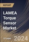 LAMEA Torque Sensor Market, by Type, by Technology, by Application, by Country, Industry Analysis and Forecast, 2019 - 2025- Product Image