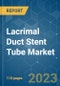 Lacrimal Duct Stent Tube Market - Growth, Trends, COVID-19 Impact, and Forecasts (2022 - 2027) - Product Thumbnail Image
