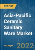 Asia-Pacific Ceramic Sanitary Ware Market - Growth, Trends, COVID-19 Impact, and Forecasts (2022 - 2027)- Product Image