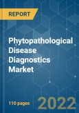 Phytopathological Disease Diagnostics Market - Growth, Trends, COVID-19 Impact, and Forecasts (2022 - 2027)- Product Image