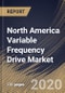 North America Variable Frequency Drive Market, by Product Type, by Power Range, by Application, by End User, by Country, Industry Analysis and Forecast, 2019 - 2025 - Product Thumbnail Image