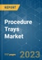Procedure Trays Market - Growth, Trends, COVID-19 Impact, and Forecasts (2022 - 2027) - Product Image