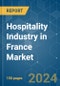 Hospitality Industry in France - Market Share Analysis, Industry Trends & Statistics, Growth Forecasts 2020 - 2029 - Product Thumbnail Image