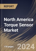 North America Torque Sensor Market Size, Share & Trends Analysis Report By Type, By Application, By Technology (Strain Gauge, Magnetoelastic, Surface Acoustic Wave, and Others), By Country and Growth Forecast, 2024 - 2031- Product Image