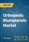 Orthopedic Biomaterials Market - Growth, Trends, COVID-19 Impact, and Forecasts (2022 - 2027) - Product Image