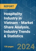 Hospitality Industry in Vietnam - Market Share Analysis, Industry Trends & Statistics, Growth Forecasts 2020 - 2029- Product Image