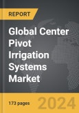 Center Pivot Irrigation Systems - Global Strategic Business Report- Product Image