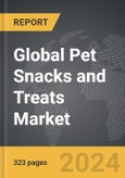 Pet Snacks and Treats - Global Strategic Business Report- Product Image