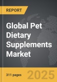 Pet Dietary Supplements - Global Strategic Business Report- Product Image