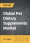 Pet Dietary Supplements - Global Strategic Business Report - Product Thumbnail Image