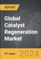Catalyst Regeneration - Global Strategic Business Report - Product Image