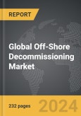 Off-Shore Decommissioning - Global Strategic Business Report- Product Image