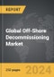 Off-Shore Decommissioning - Global Strategic Business Report - Product Image
